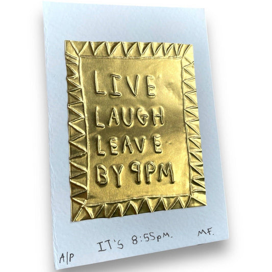 Live, Laugh, Leave by 9pm - Tin Embossing Artwork